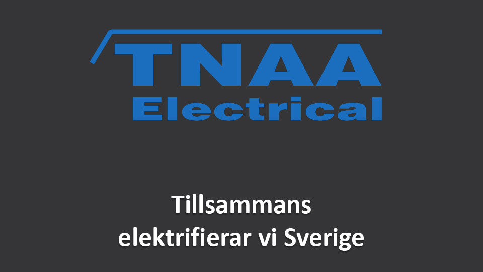 TNAA Electrical - Tillsammans elektrifierar vi Sverige.